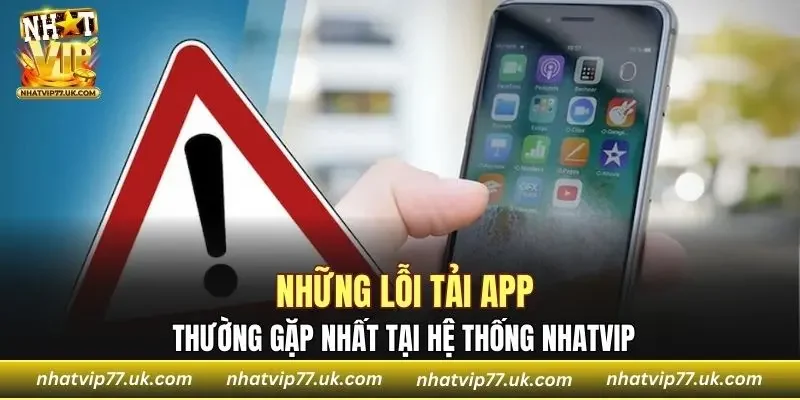 Các lưu ý cần nắm khi thực hiện tải app về điện thoại