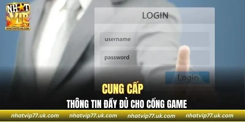 Cung cấp thông tin đầy đủ cho cổng game