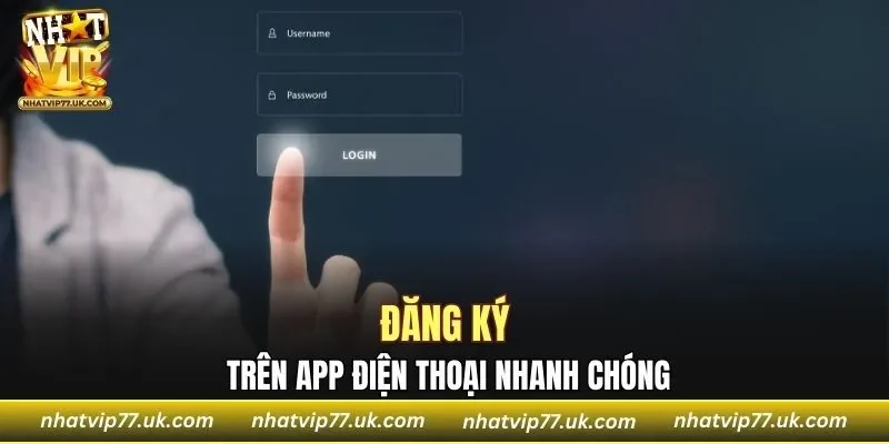 Đăng ký NHATVIP trên app điện thoại nhanh chóng