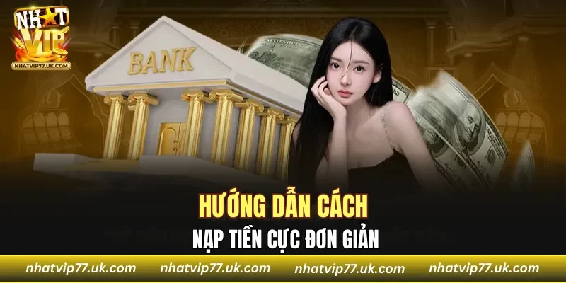 Hướng dẫn cách nạp tiền cực đơn giản