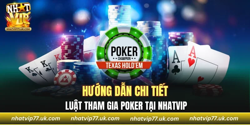 Luật tham gia poker tại NHATVIP