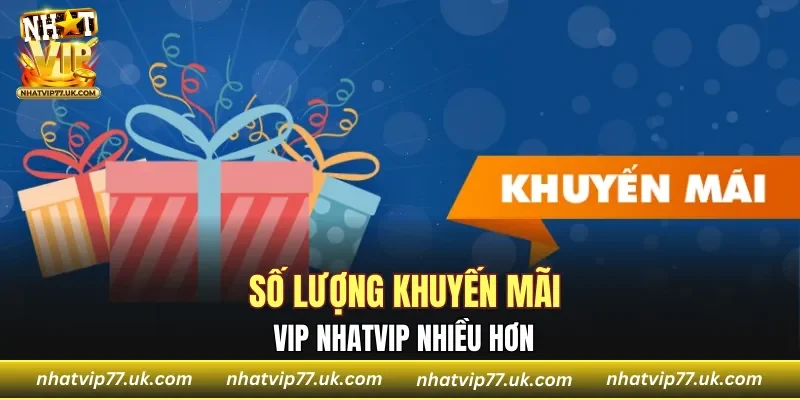 Số lượng ưu đãi VIP NHATVIP vượt trội