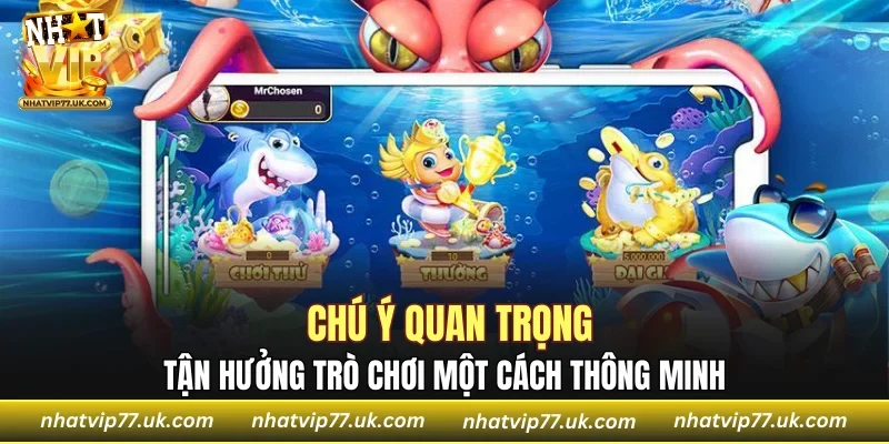 Tận hưởng trò chơi một cách thông minh