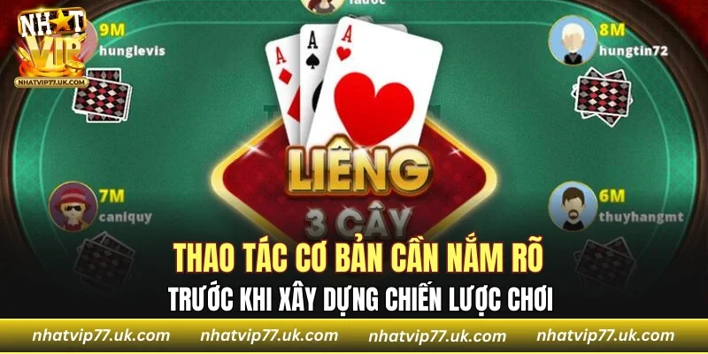 Thao tác cơ bản cần nắm rõ trước khi xây dựng chiến lược chơi