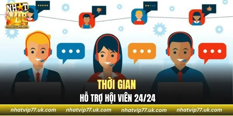 Thời gian hỗ trợ hội viên 24/24