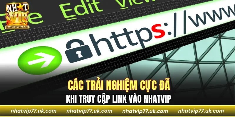 Trải nghiệm HOT khi truy cập link vào NHATVIP
